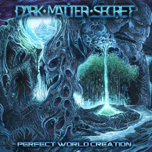 Dark Matter Secret : Perfect World Creation